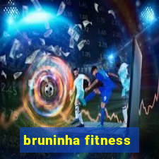 bruninha fitness